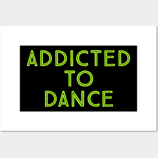 addicted to Dance Posters and Art